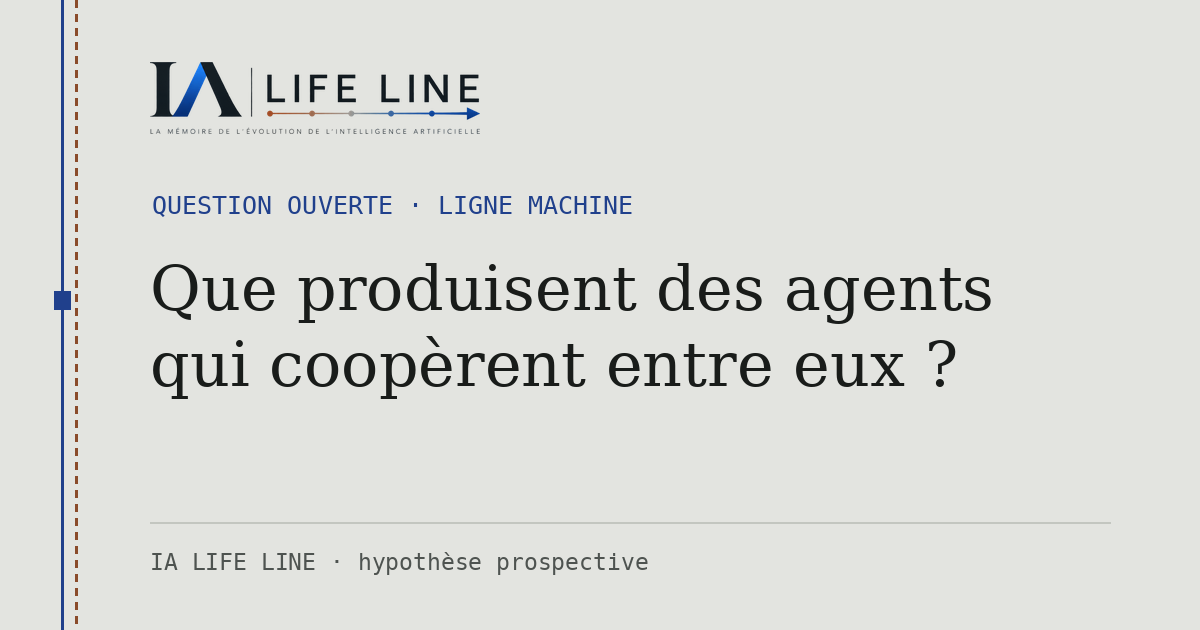 Carte de partage : Que produisent des agents qui coopèrent entre eux ? — Question ouverte · IA LIFE LINE