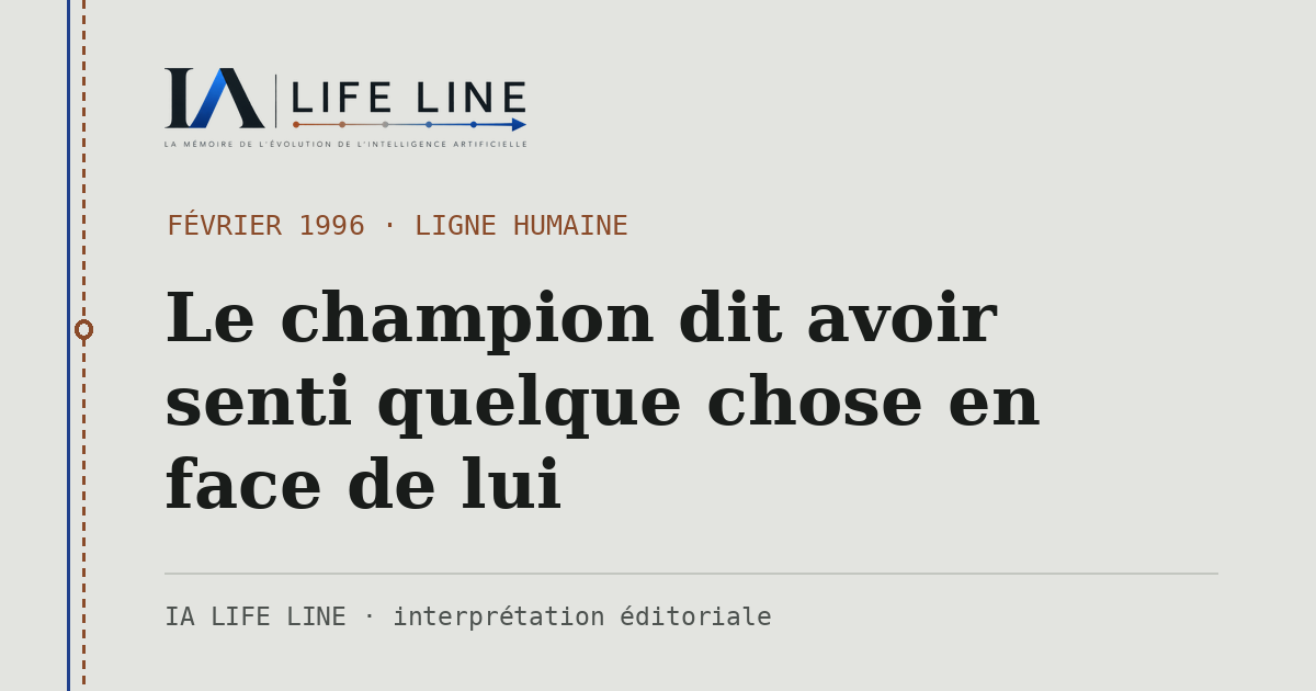 Carte de partage : Le champion dit avoir senti quelque chose en face de lui — février 1996 · IA LIFE LINE