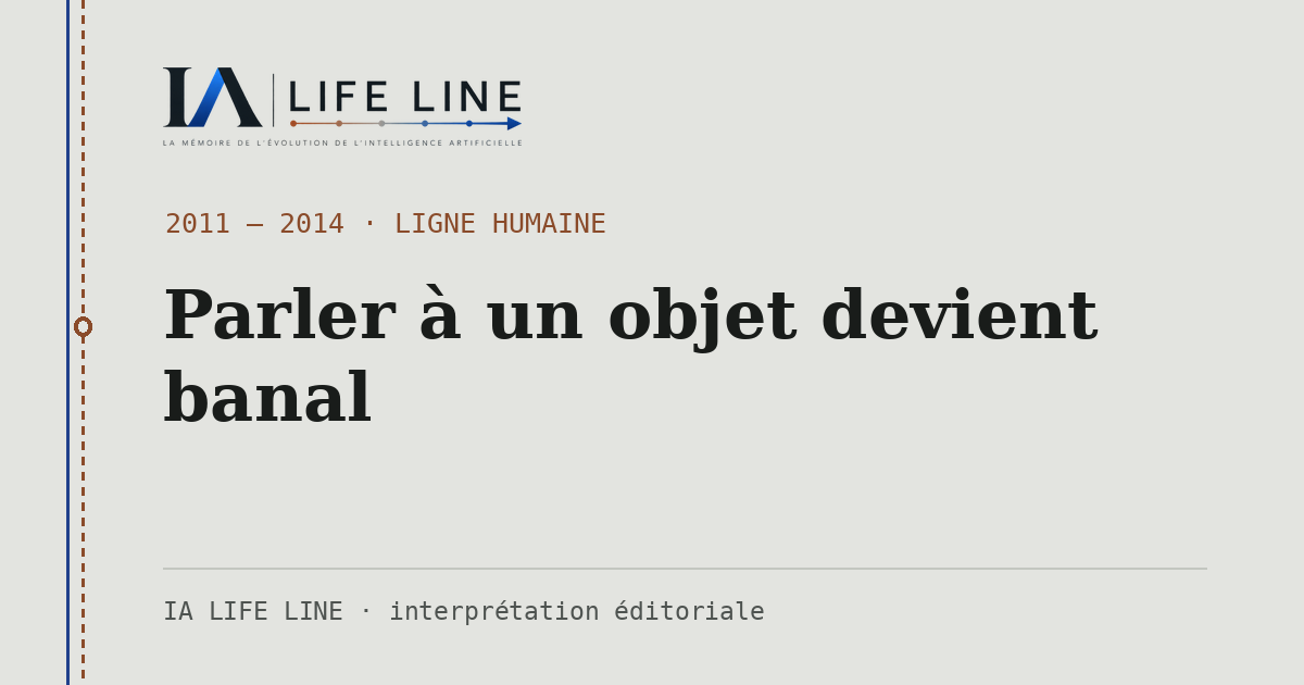 Carte de partage : Parler à un objet devient banal — 2011 — 2014 · IA LIFE LINE