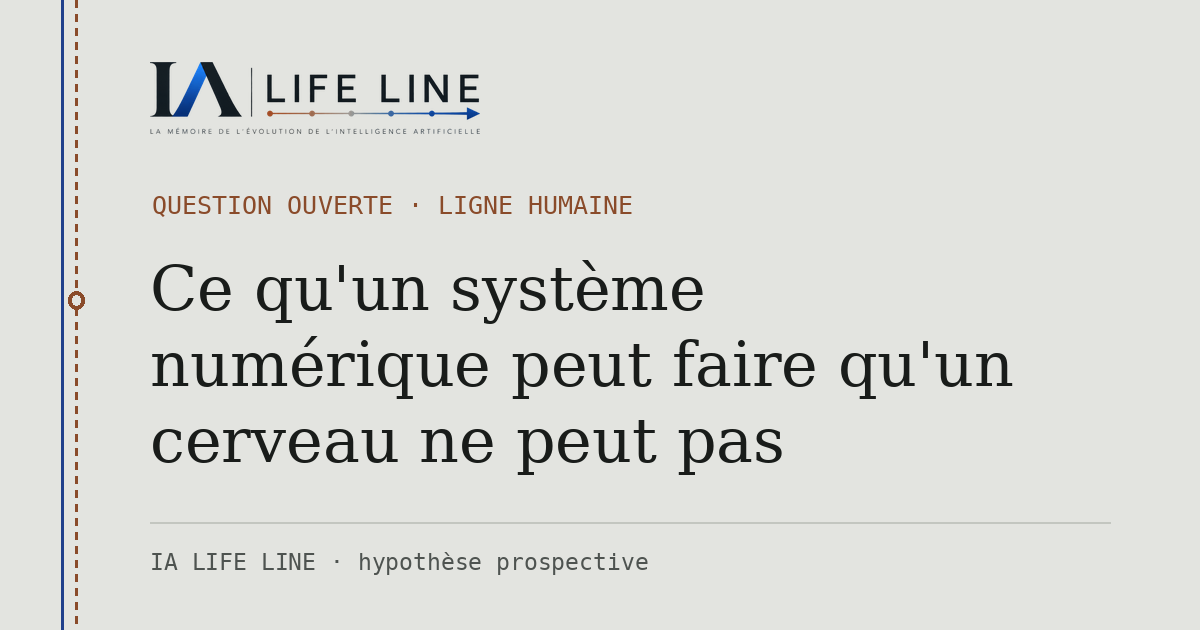 Carte de partage : Ce qu'un système numérique peut faire qu'un cerveau ne peut pas — Question ouverte · IA LIFE LINE